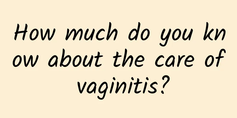 How much do you know about the care of vaginitis?