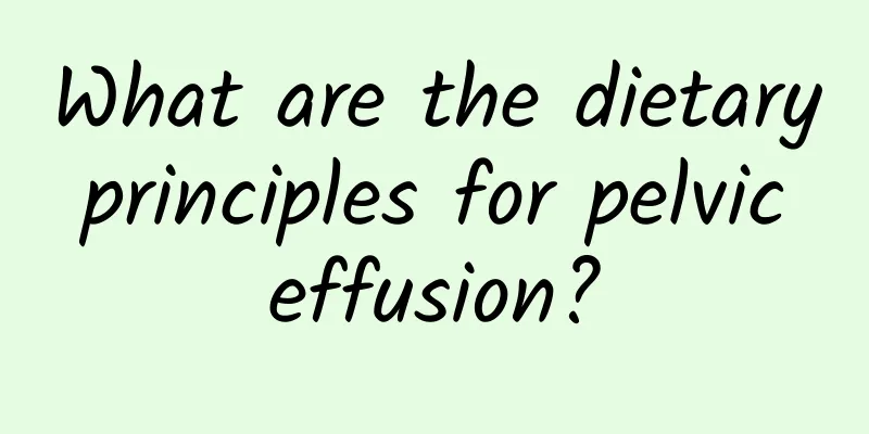 What are the dietary principles for pelvic effusion?