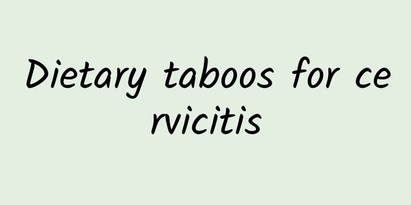 Dietary taboos for cervicitis