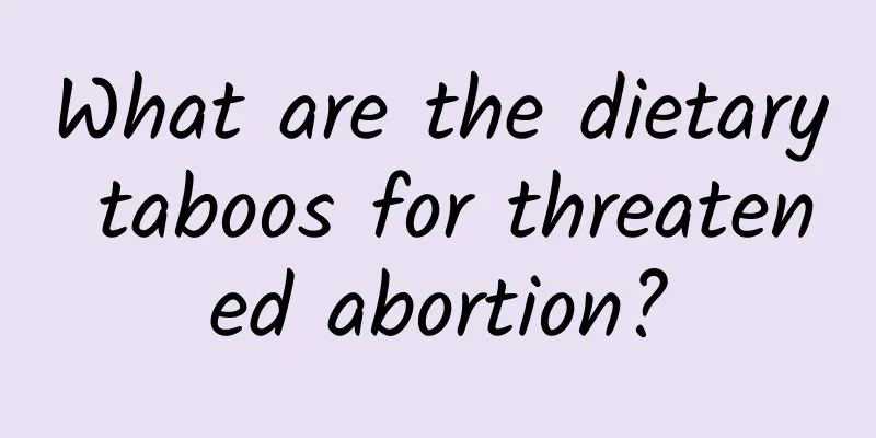 What are the dietary taboos for threatened abortion?