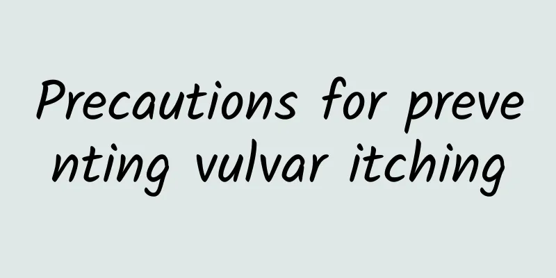 Precautions for preventing vulvar itching