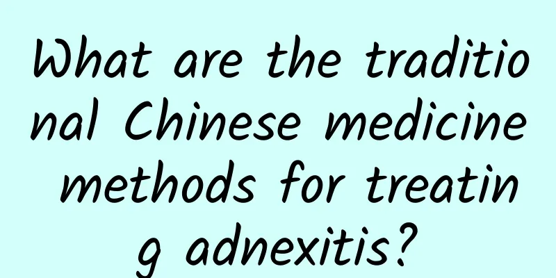 What are the traditional Chinese medicine methods for treating adnexitis?