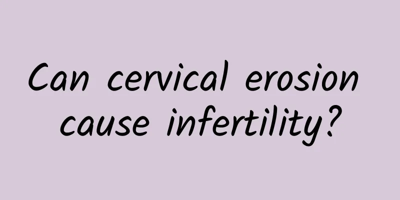 Can cervical erosion cause infertility?
