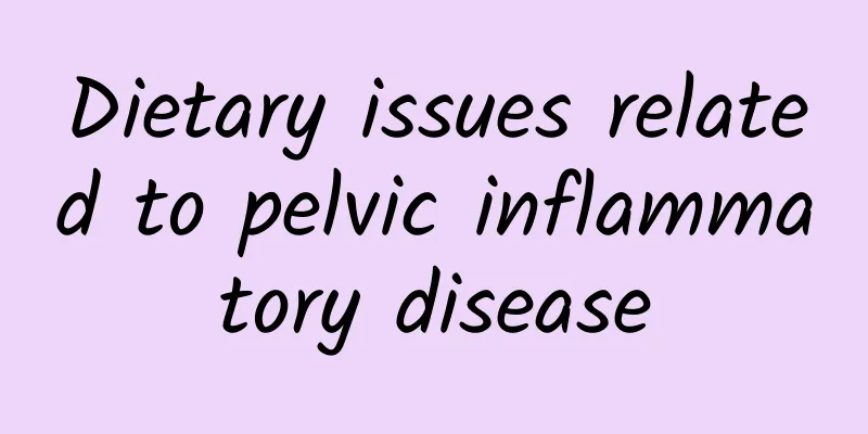 Dietary issues related to pelvic inflammatory disease
