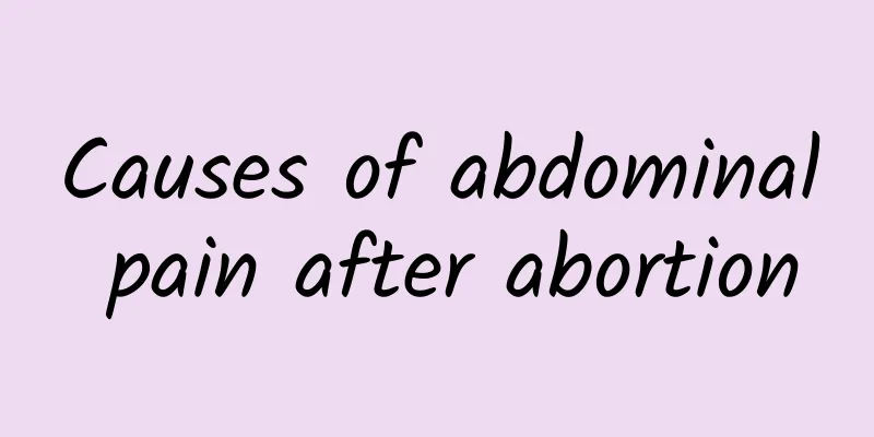 Causes of abdominal pain after abortion