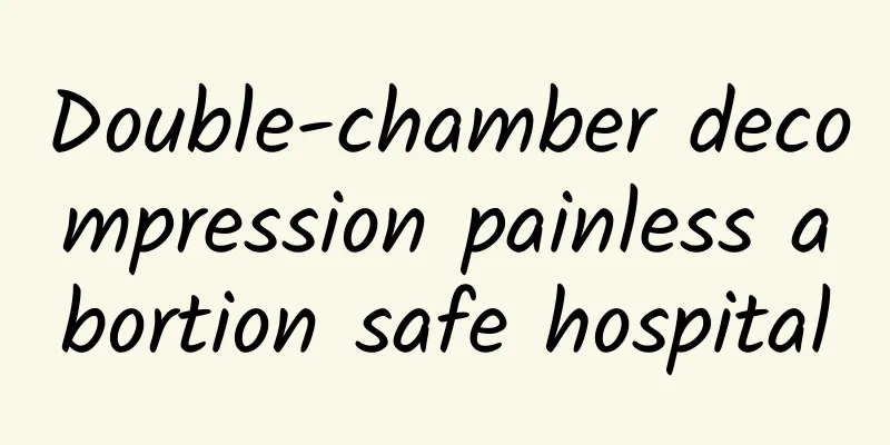 Double-chamber decompression painless abortion safe hospital