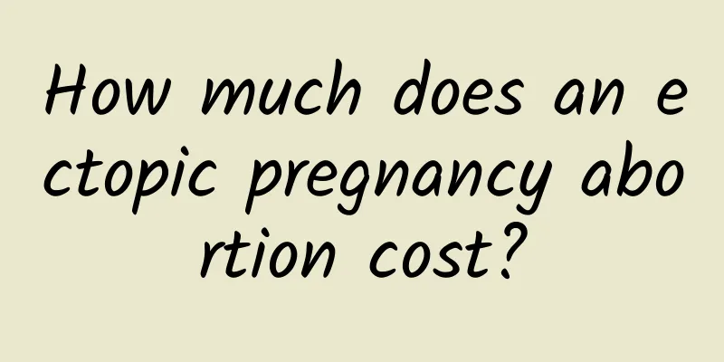 How much does an ectopic pregnancy abortion cost?