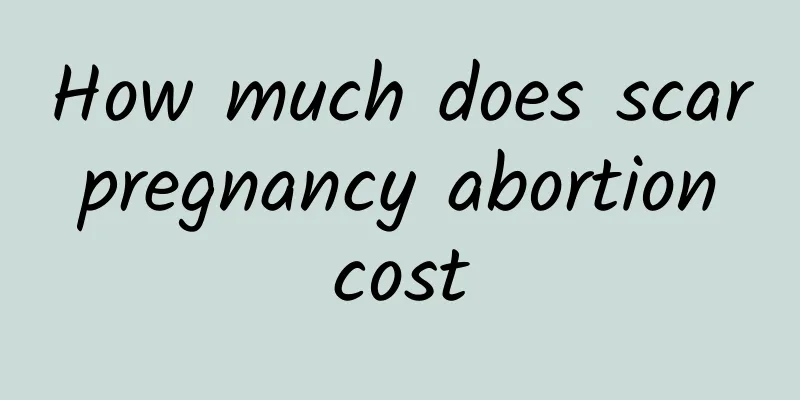 How much does scar pregnancy abortion cost