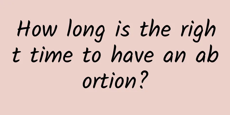 How long is the right time to have an abortion?