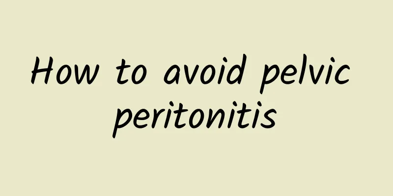 How to avoid pelvic peritonitis