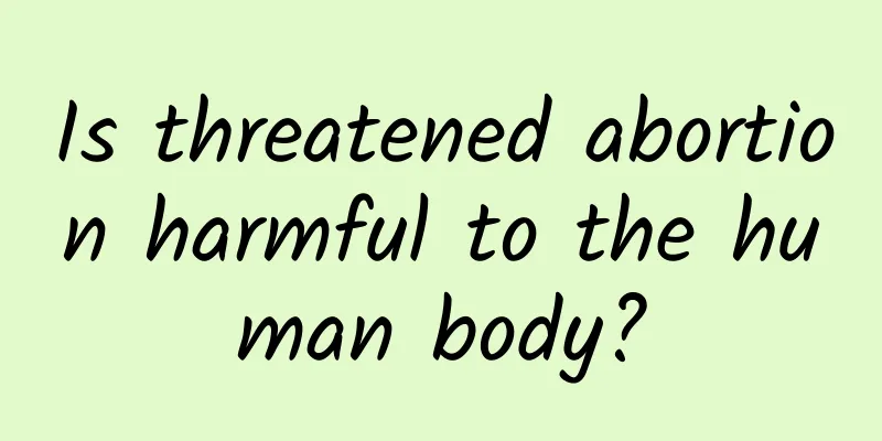 Is threatened abortion harmful to the human body?