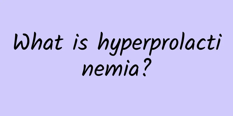 What is hyperprolactinemia?
