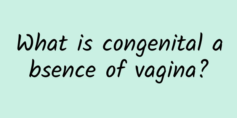 What is congenital absence of vagina?