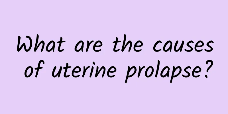 What are the causes of uterine prolapse?