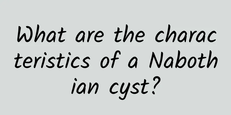 What are the characteristics of a Nabothian cyst?