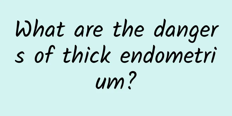 What are the dangers of thick endometrium?