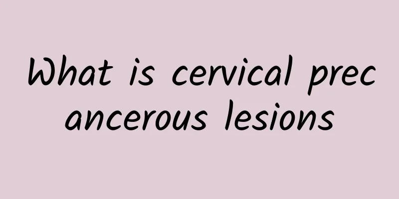 What is cervical precancerous lesions