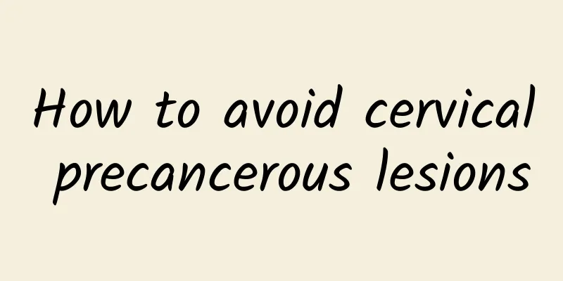 How to avoid cervical precancerous lesions