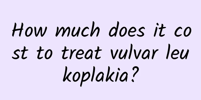 How much does it cost to treat vulvar leukoplakia?