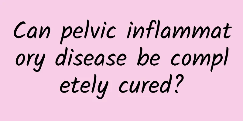 Can pelvic inflammatory disease be completely cured?