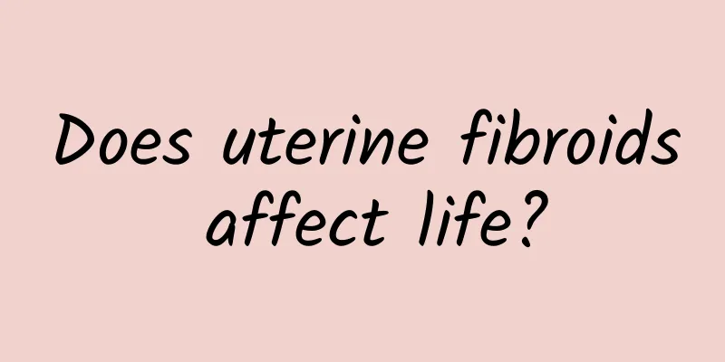 Does uterine fibroids affect life?
