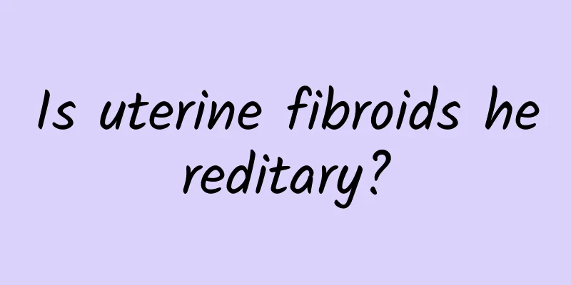 Is uterine fibroids hereditary?
