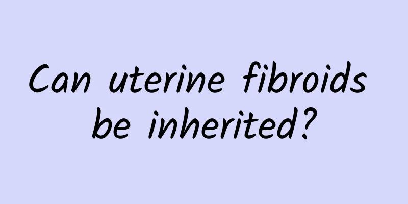 Can uterine fibroids be inherited?