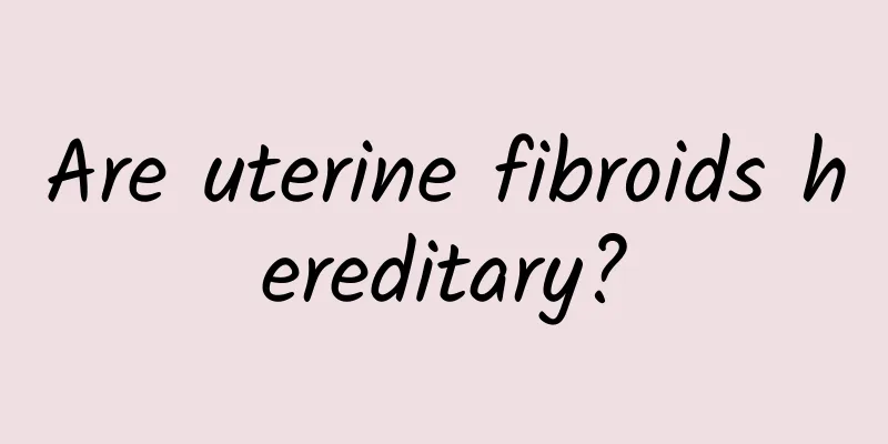 Are uterine fibroids hereditary?