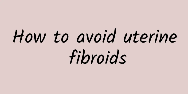How to avoid uterine fibroids