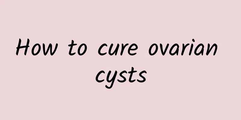 How to cure ovarian cysts