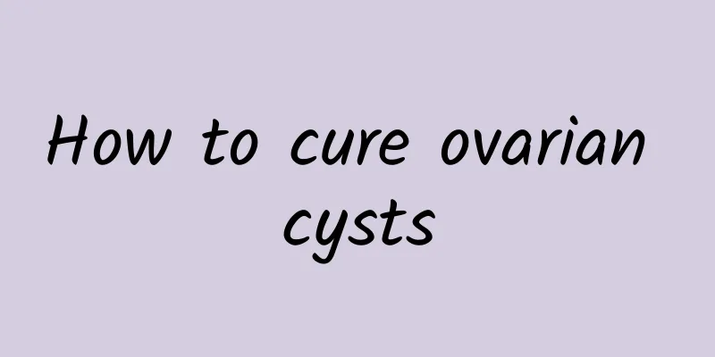 How to cure ovarian cysts