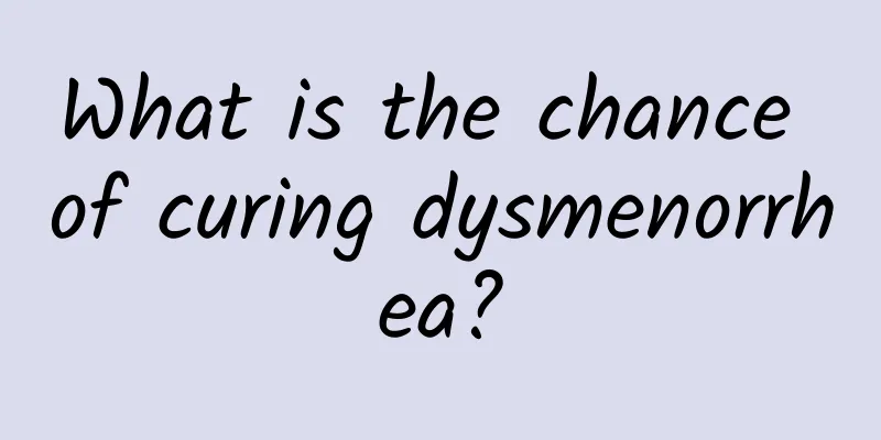 What is the chance of curing dysmenorrhea?