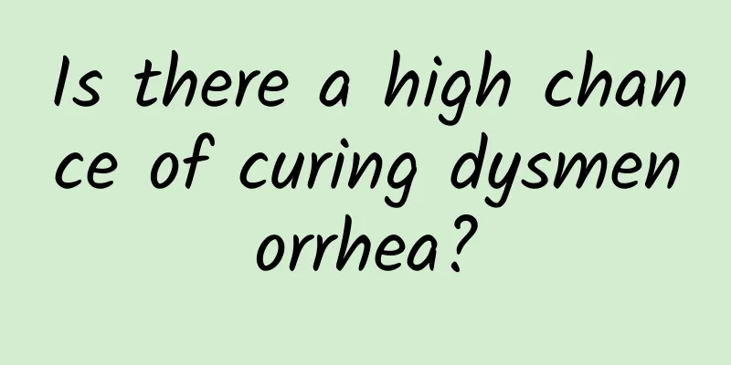 Is there a high chance of curing dysmenorrhea?