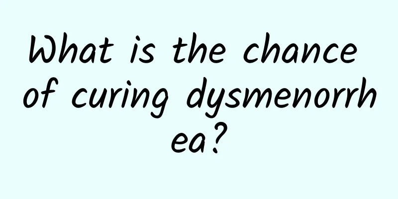 What is the chance of curing dysmenorrhea?
