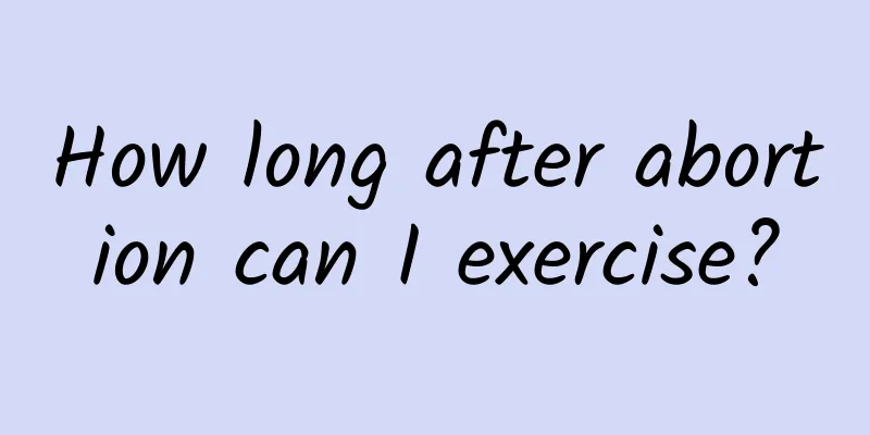 How long after abortion can I exercise?