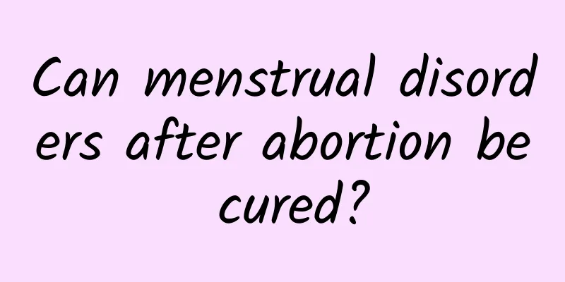 Can menstrual disorders after abortion be cured?