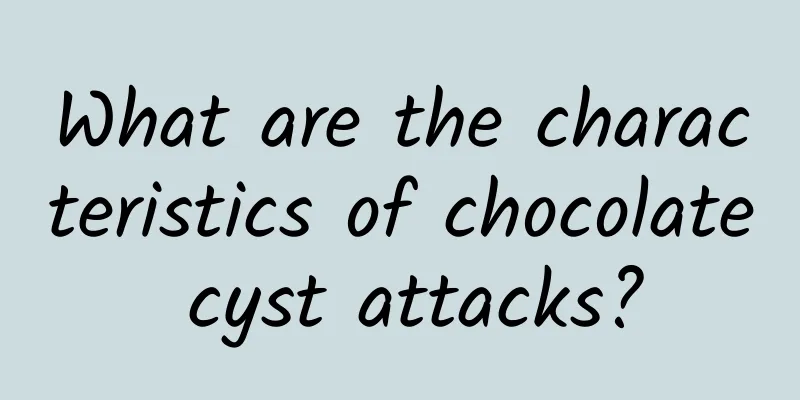 What are the characteristics of chocolate cyst attacks?