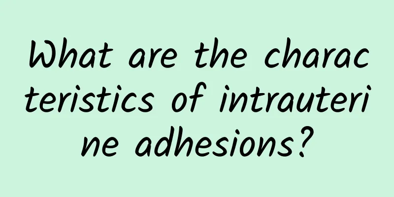 What are the characteristics of intrauterine adhesions?