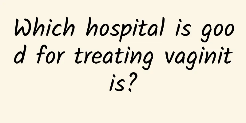 Which hospital is good for treating vaginitis?