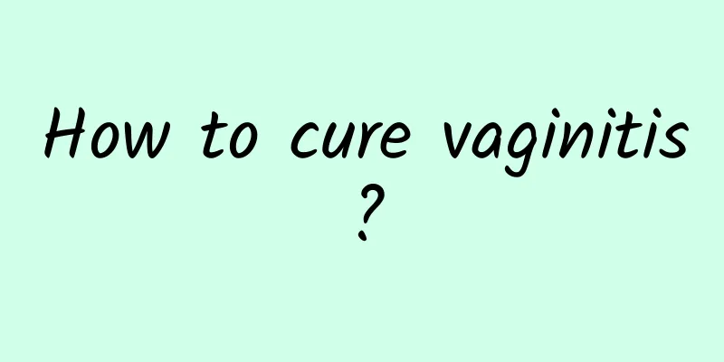How to cure vaginitis?