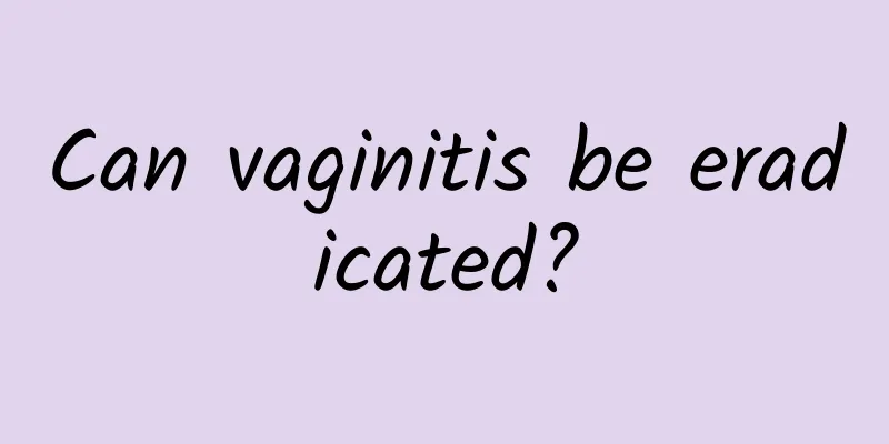 Can vaginitis be eradicated?