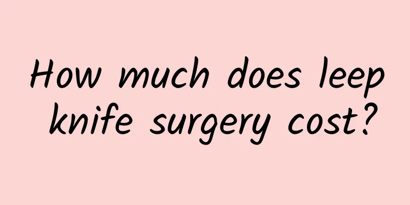 How much does leep knife surgery cost?
