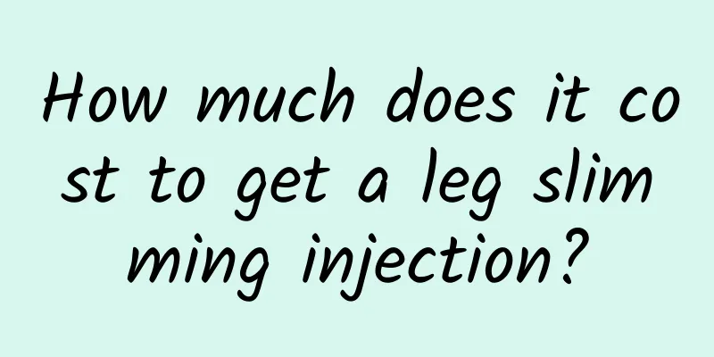 How much does it cost to get a leg slimming injection?