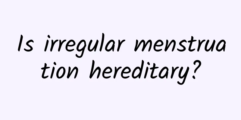 Is irregular menstruation hereditary?