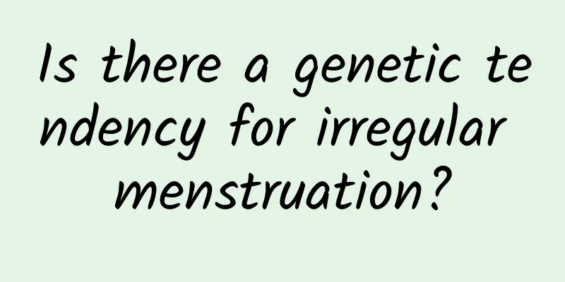Is there a genetic tendency for irregular menstruation?