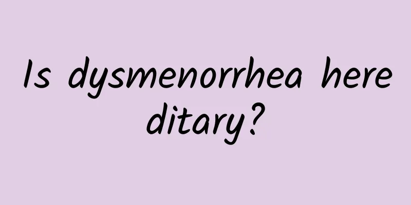 Is dysmenorrhea hereditary?