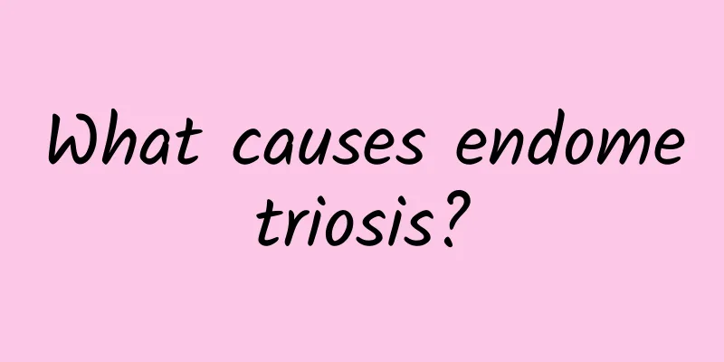 What causes endometriosis?