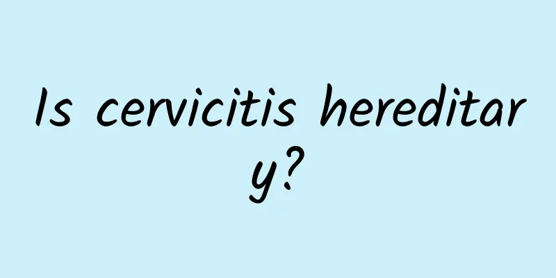 Is cervicitis hereditary?