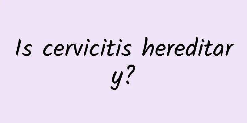 Is cervicitis hereditary?