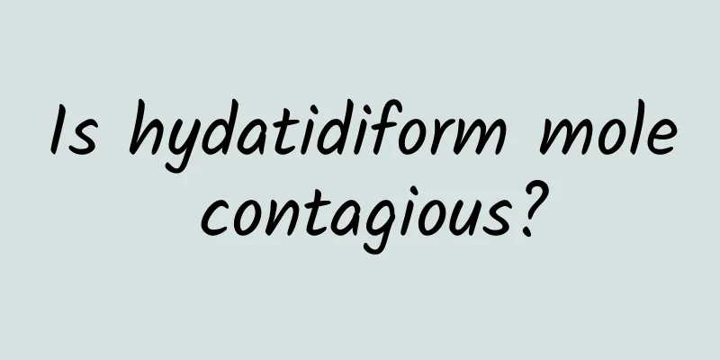 Is hydatidiform mole contagious?